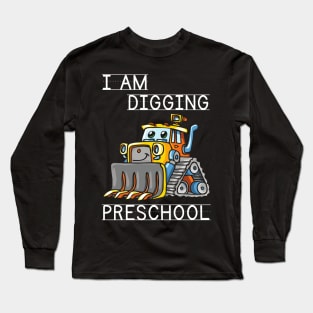 I Am Digging Preschool Cute Bullfdozer Long Sleeve T-Shirt